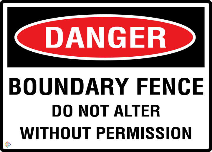 Danger Boundary Fence Do Not Alter Without Permission