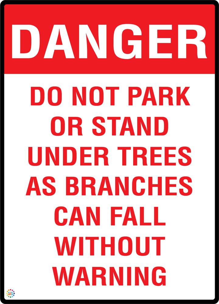 Danger Do Not Park Or Stand Under Trees As Branches Can Fall Without Warning