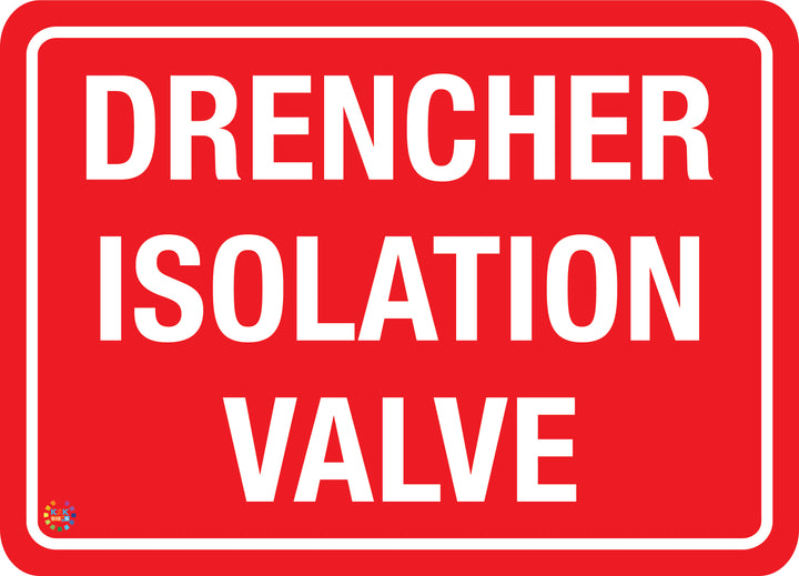 Drencher Isolation Valve Sign