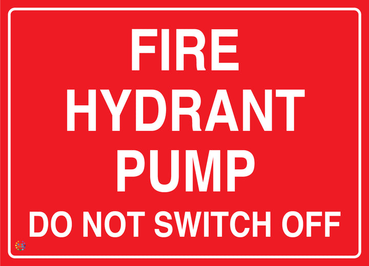 Fire Hydrant Pump - Do Not Switch Off Sign