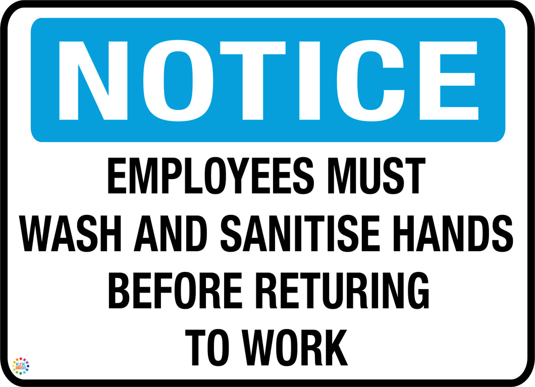 Notice <br/> Employees Must Wash and Sanitise Hands </br> Before Returning to Work