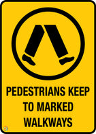 Pedestrians Keep to Marked Walkways Sign