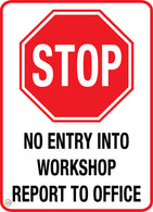 Stop - No Entry Into Workshop Report To Office