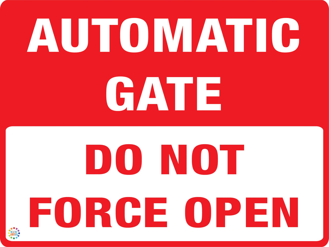Automatic Gate - Do Not Force Open Sign