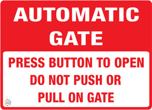 Automatic Gate - Press Button To Open Do Not Push Or Pull On Gate Sign