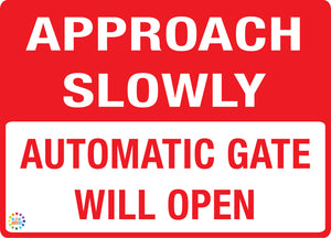 Approach Slowly Automatic Gate Will Open Sign
