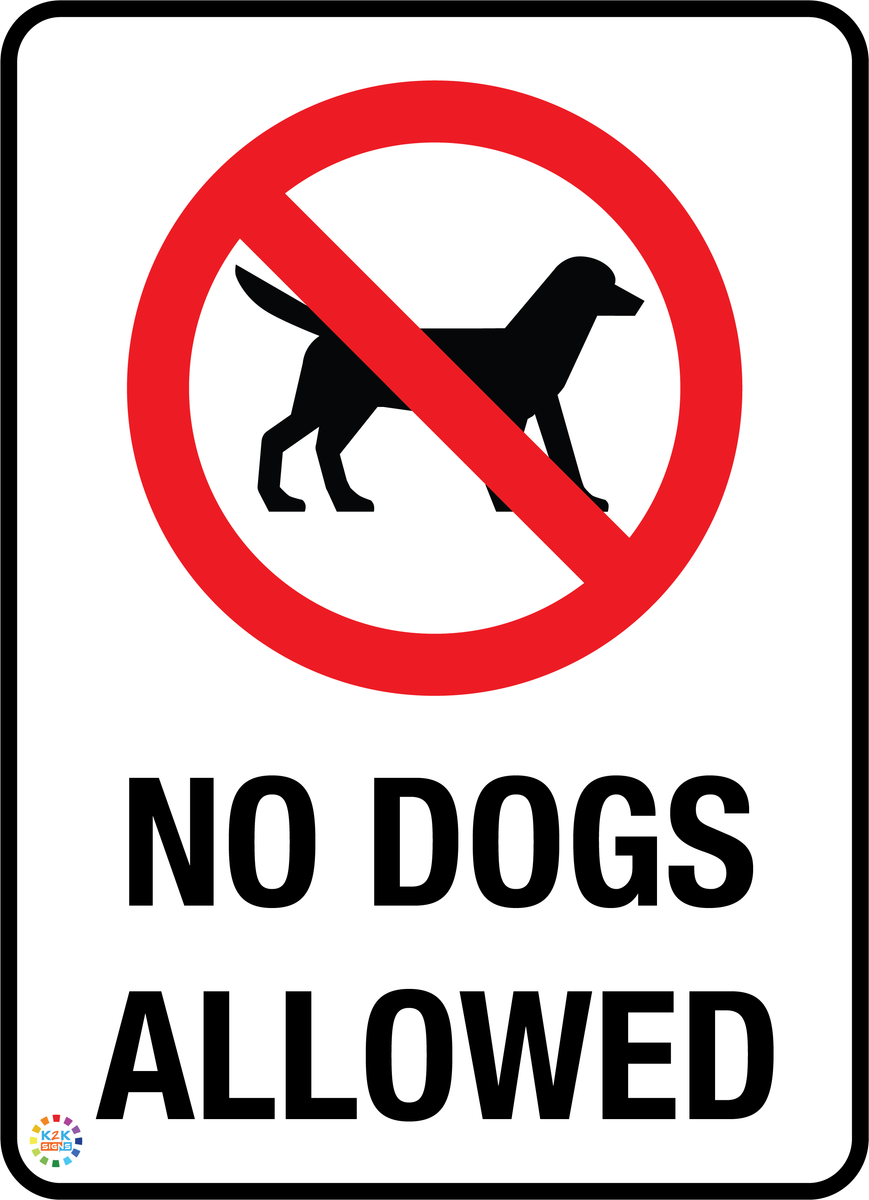 No Dogs Allowed Sign K2K Signs Australia
