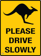 Please Drive Slowly - Kangaroos Sign