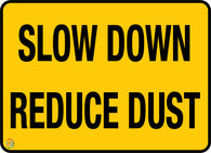 Slow Down Reduce Dust