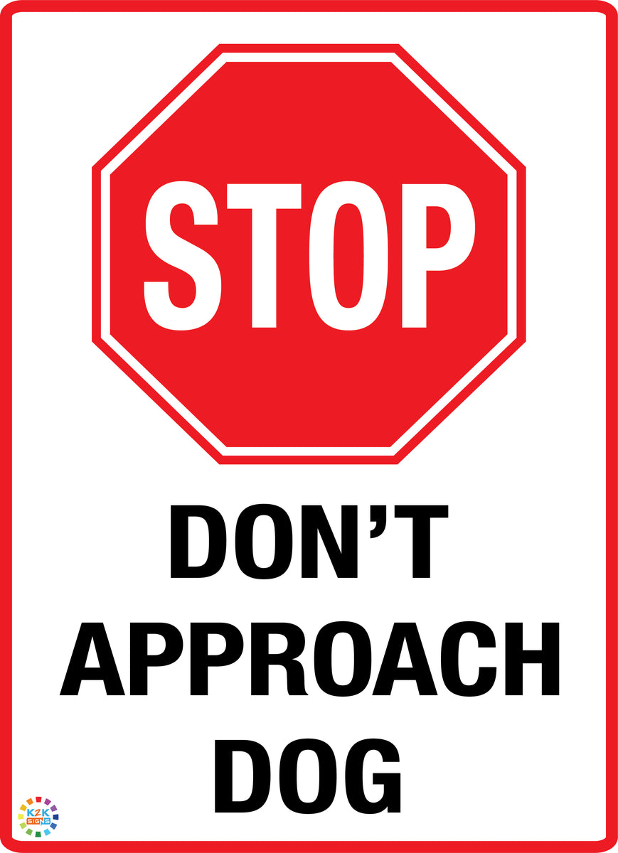 Don't Approach Dog Sign K2K Signs Australia