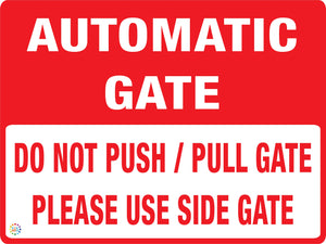 Automatic Gate - Please Use Side Gate Sign