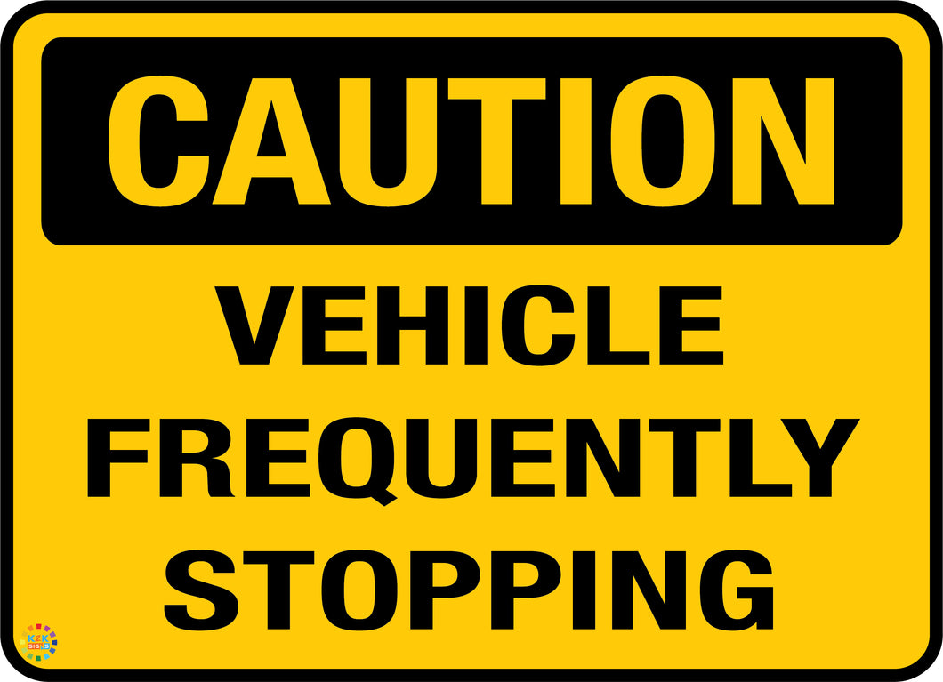 Caution - Vehicle Frequently Stopping Sign