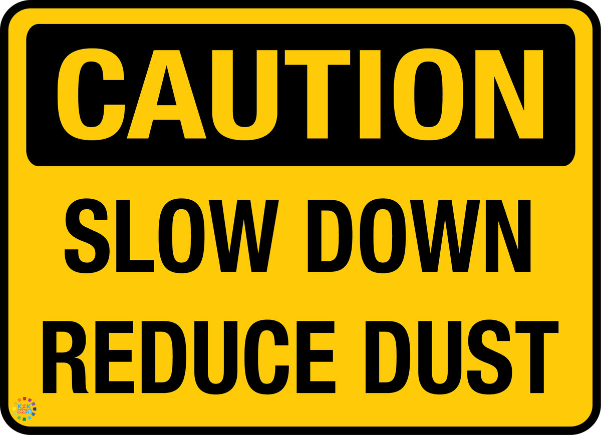 Slow Down Reduce Dust Sign K2K Signs Australia