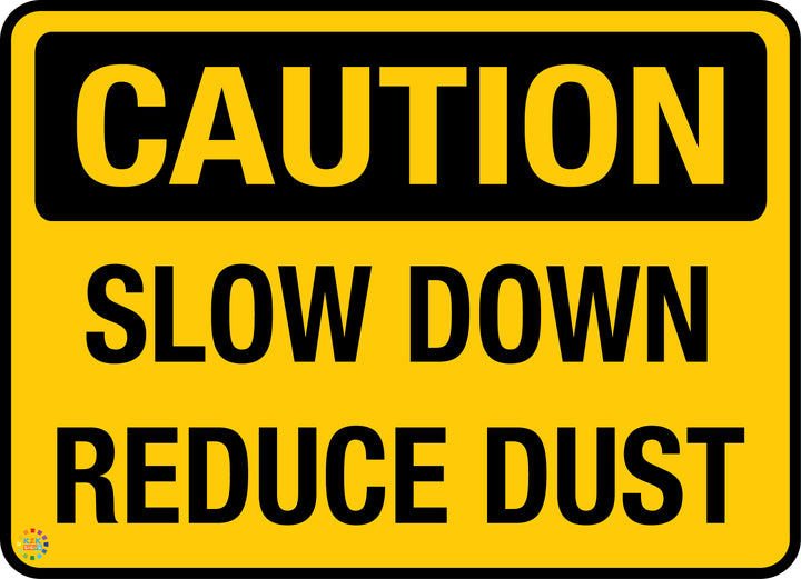 Caution - Slow down Reduce Dust Sign