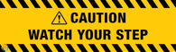 Caution - Watch Your Step Sign
