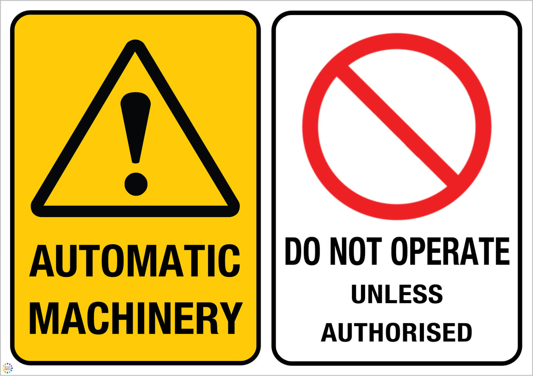 Authomatic Machinery - Do Not Operate Unless Authorised
