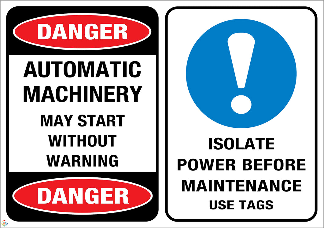 Danger Automatic Machinery May Start Without Warning - Isolate Power Before Maintenance Use Tags