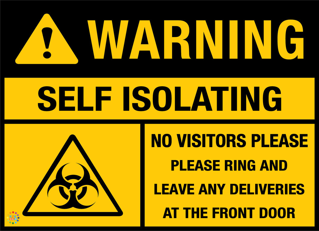 Warning<br/> Self Isolating<br/>No Visitors Please