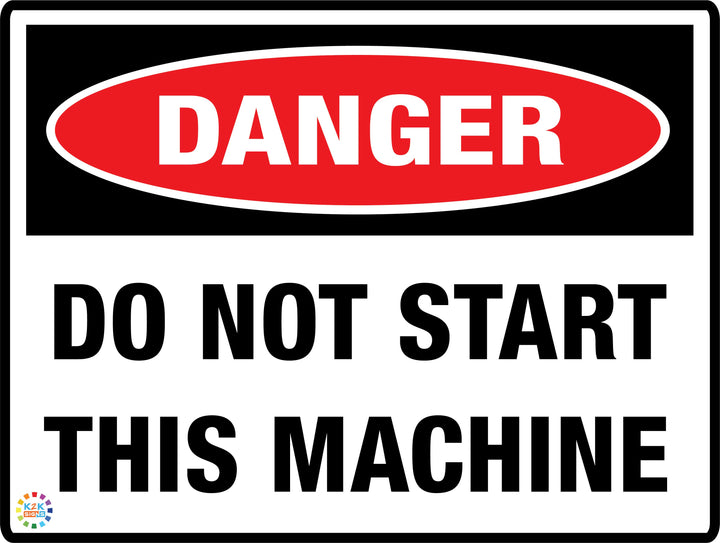 Danger Do Not Start This Machine