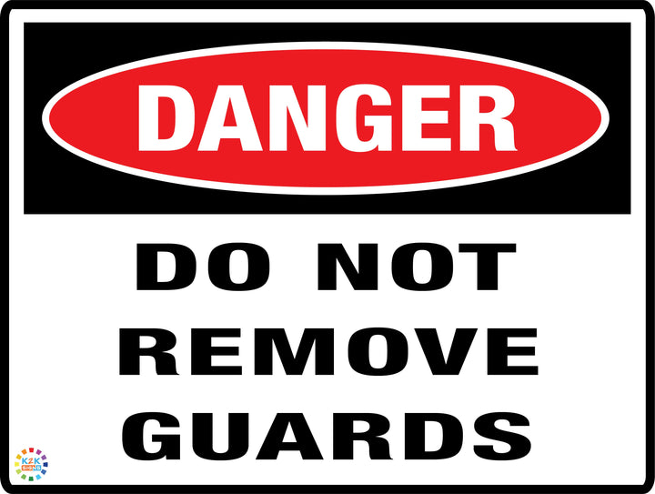 Danger Do Not Remove Guards