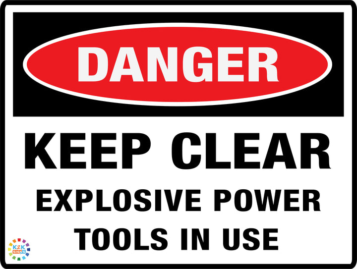 Danger Keep Clear Explosive Power Tools In Use
