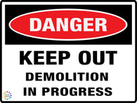 Danger - Keep Out Demolition In Progress Sign