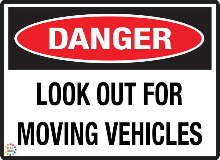 Danger Look Out For Moving Vehicles