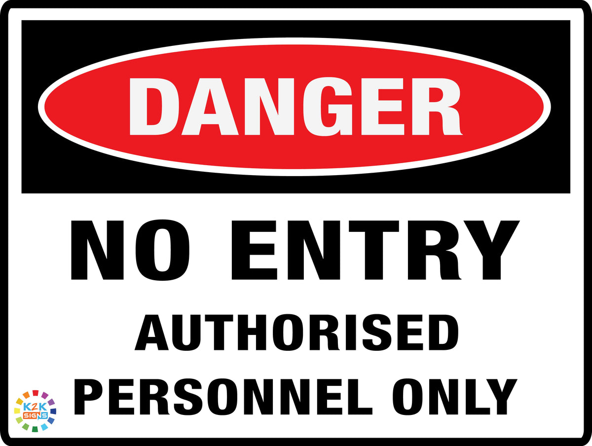 Danger No Entry Authorised Personnel Only Sign – K2K Signs