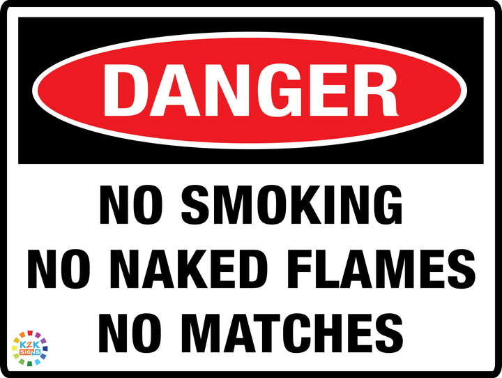 Danger No Smoking No Naked Flames No Matches