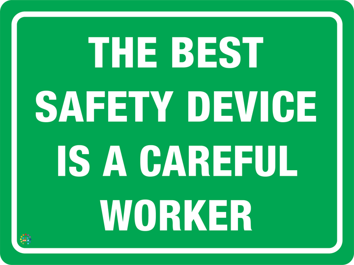 The Best Safety Device Is A Careful Worker