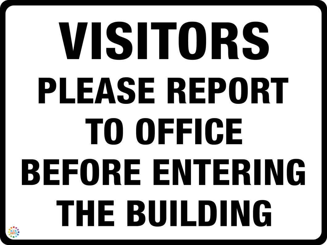 Visitors Please Report<br/> To Office Before Entering<br/> The Building