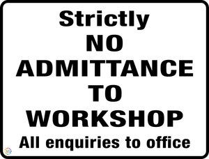 Strictly No Admittance To Workshop