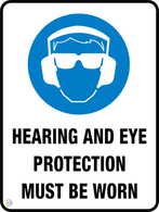 Hearing And Eye Protection Must be Worn Sign