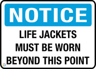 Notice<br/> Life Jacket Must Be Worn <br/> Beyond This Point