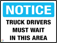 Notice<br/> Truck Drivers<br/> Must wait In This Area