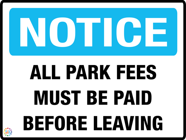 Notice All Park Fees Must Be Paid Before Leaving
