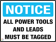 Notice - All Power Tools And Leads Must Be Tagged Sign