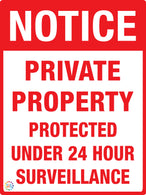 Notice - Private Property Protected Under 24 Hours Surveillance Sign
