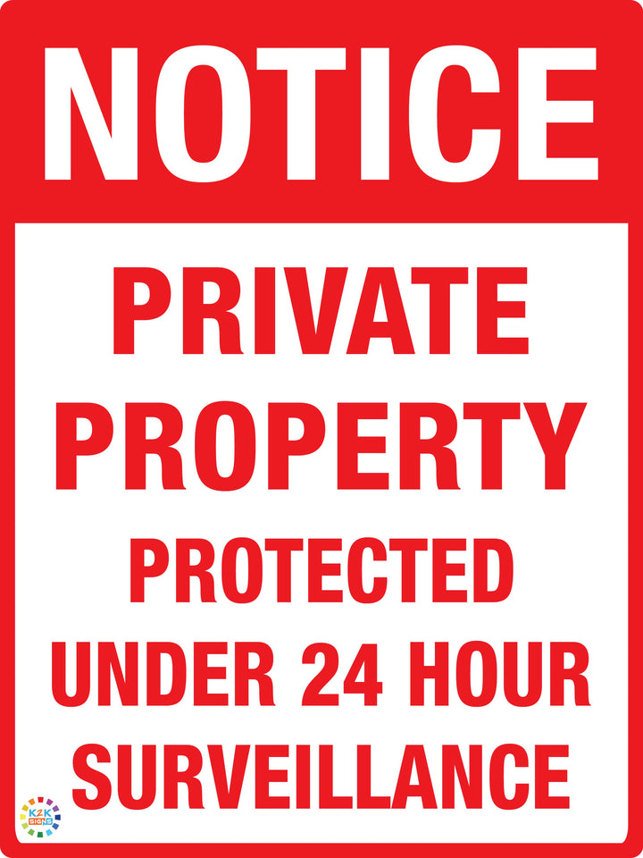 Notice - Private Property Protected Under 24 Hours Surveillance Sign