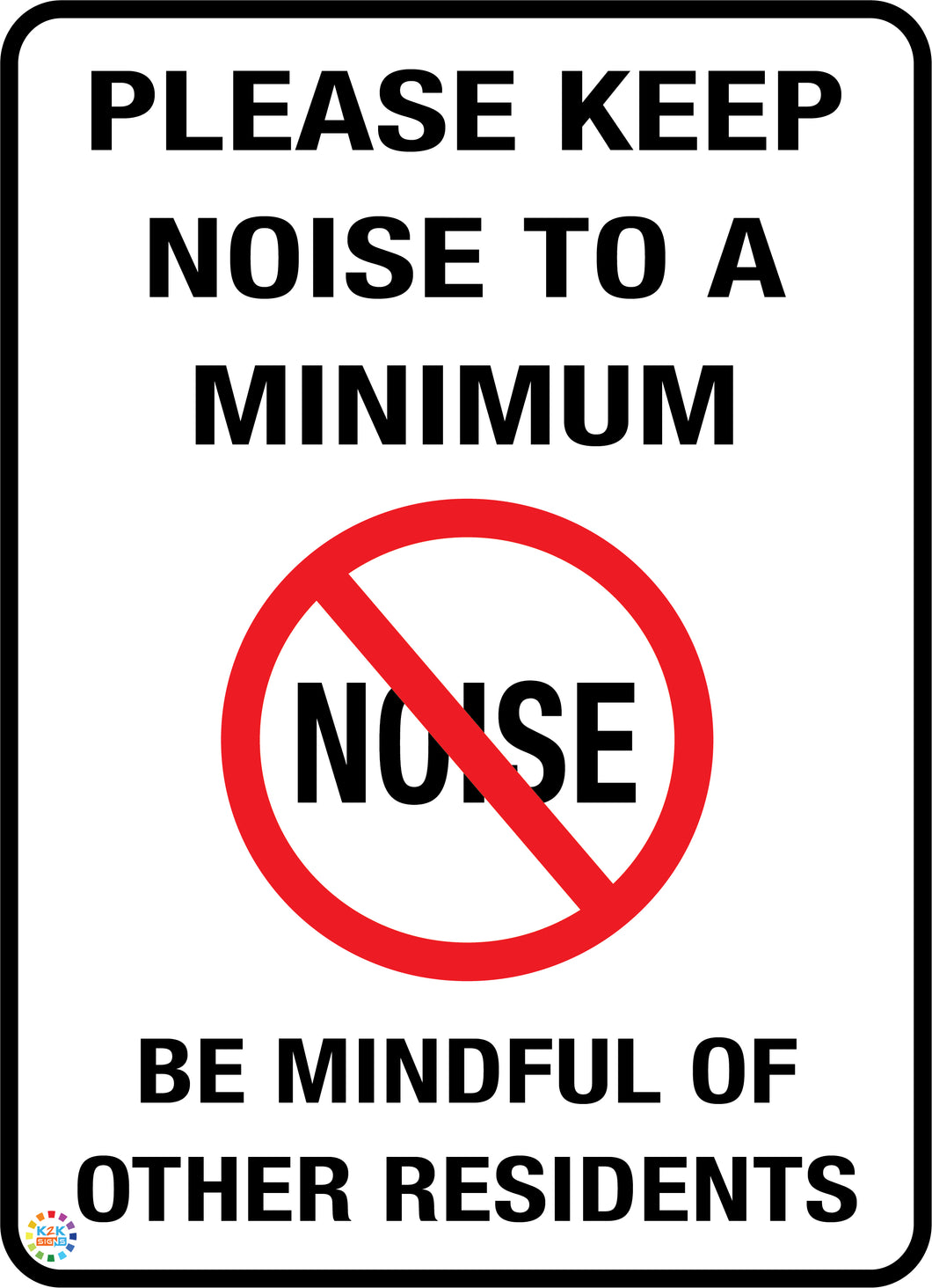 Please Keep Noise To A  Minimum -  Be Mindful Of Other Residents Sign