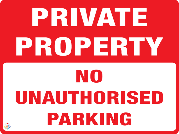 Private Property - No Unauthorised Parking Sign
