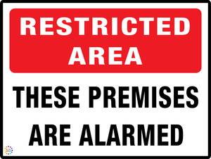 Restricted Area These Premises Are Alarmed