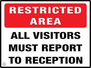 Restricted Area All Visitors Must Report To Reception