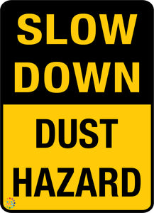 Slow Down Dust Hazard Sign