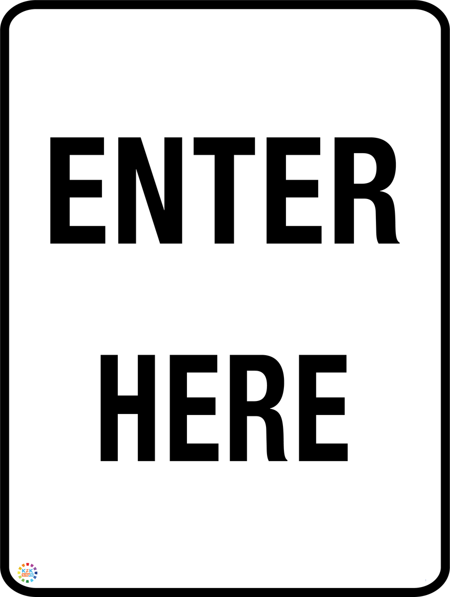 Enter Here K2K Signs