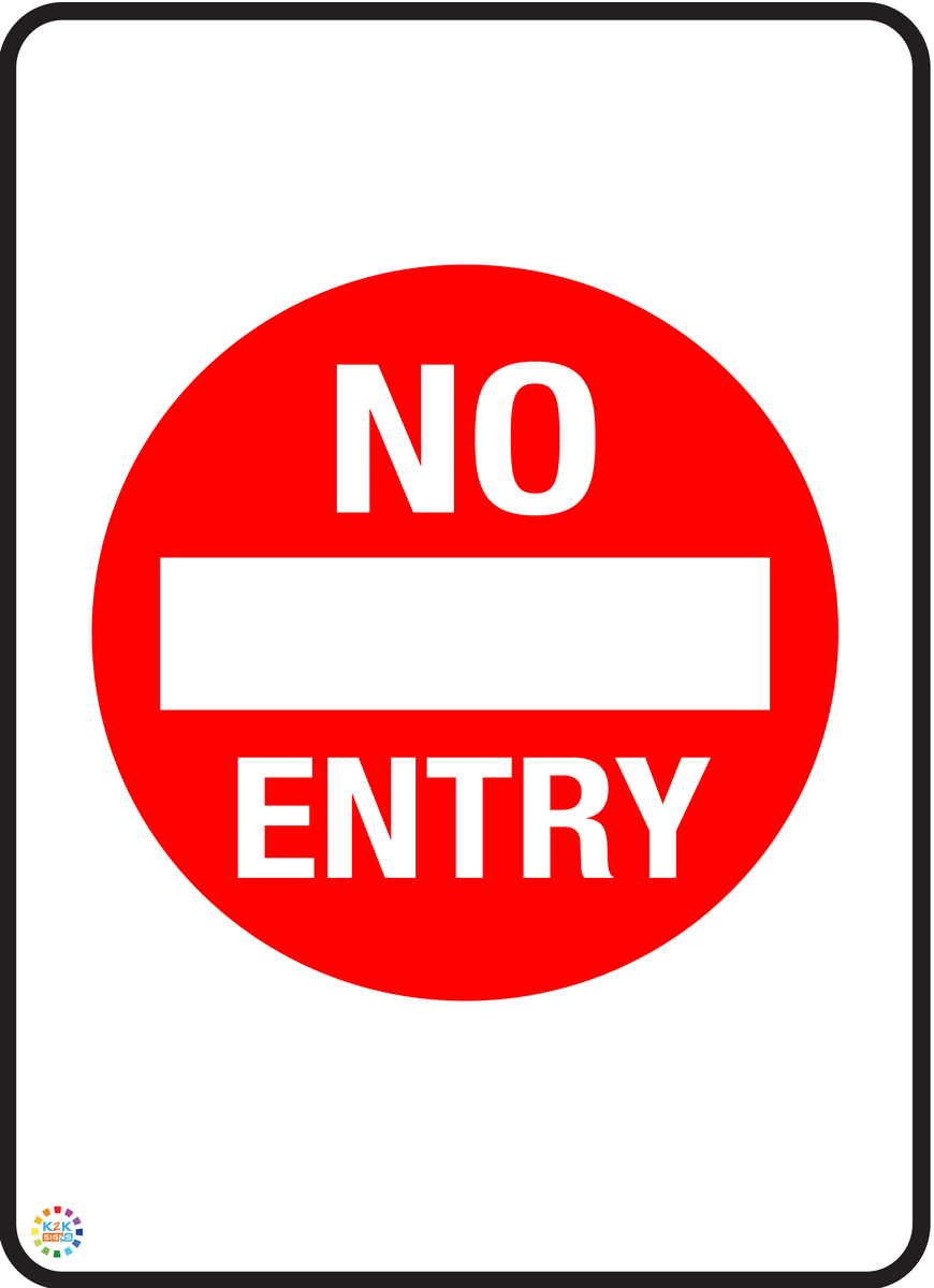 No Entry Sign – K2K Signs