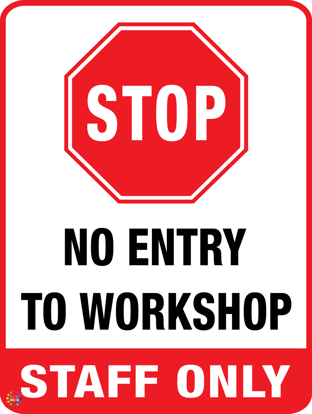 Stop | No Entry To Workshop | Staff Only Sign