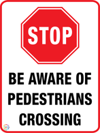 Stop - Be Aware of Pedestrians Crossing Sign