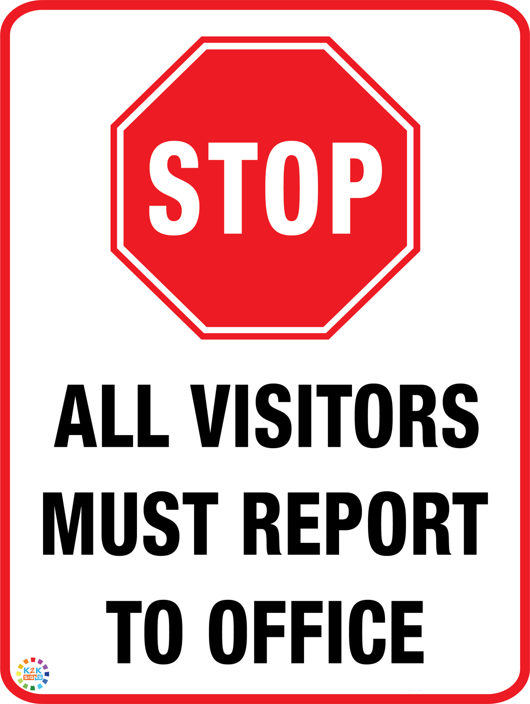 Stop - All Visitors Must Report To Office Sign