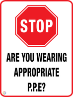 Stop - Are Wearing Appropriate PPE Sign